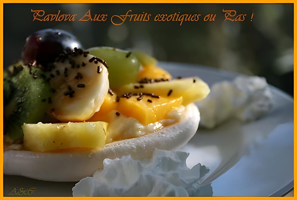 recette ** Gâteau meringué ( Pavlova ) à la crème patissières vanillée & aux fruits exotiques ou pas **