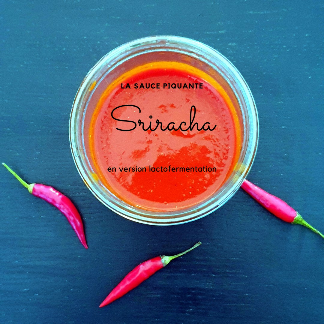 recette Sauce sriracha maison – version lactofermentation