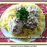 recette Linguines accompagnées de boulettes de veau