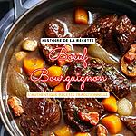 recette Le bœuf bourguignon, la recette traditionnelle et son histoire