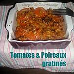 gratin facile : recette Tomates & Poireaux gratinés
