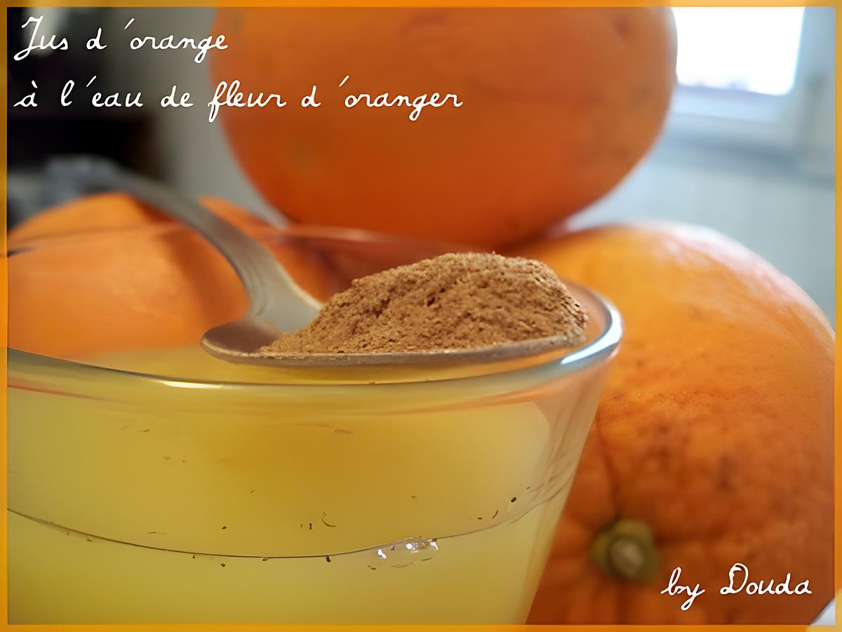 recette Jus d'orange à l'eau de fleur d'oranger