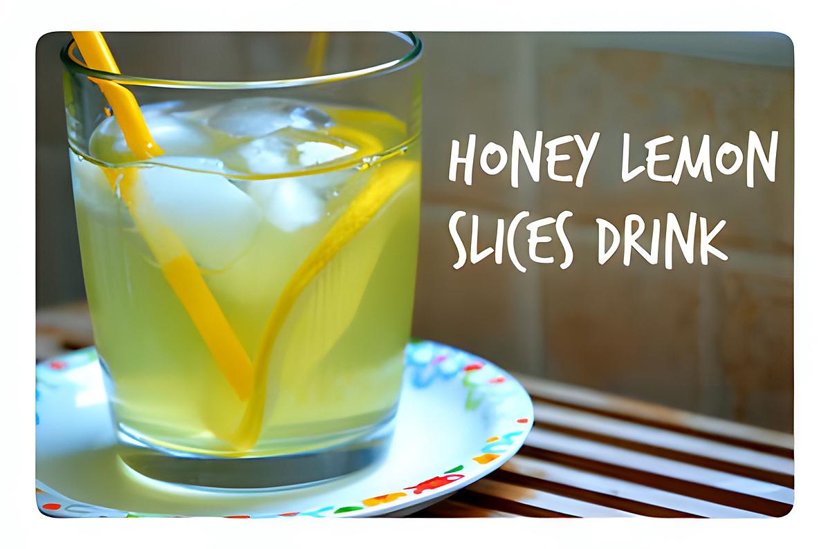 recette Honey lemon slices drink