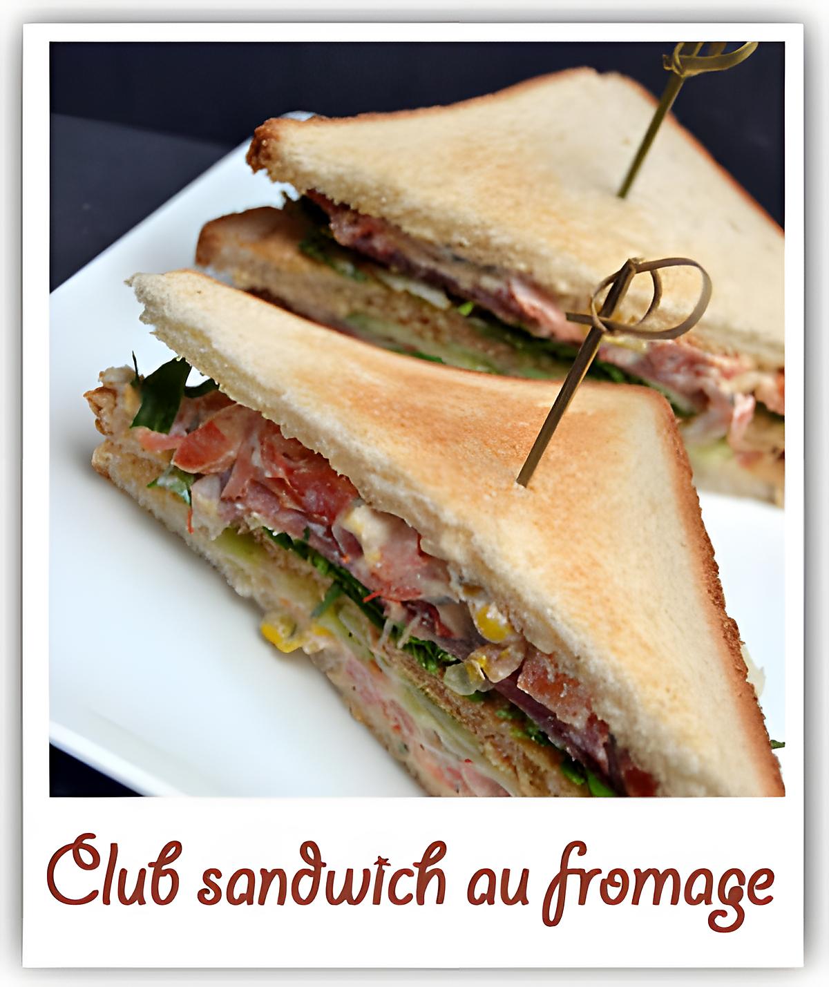 recette club sandwich au fromage