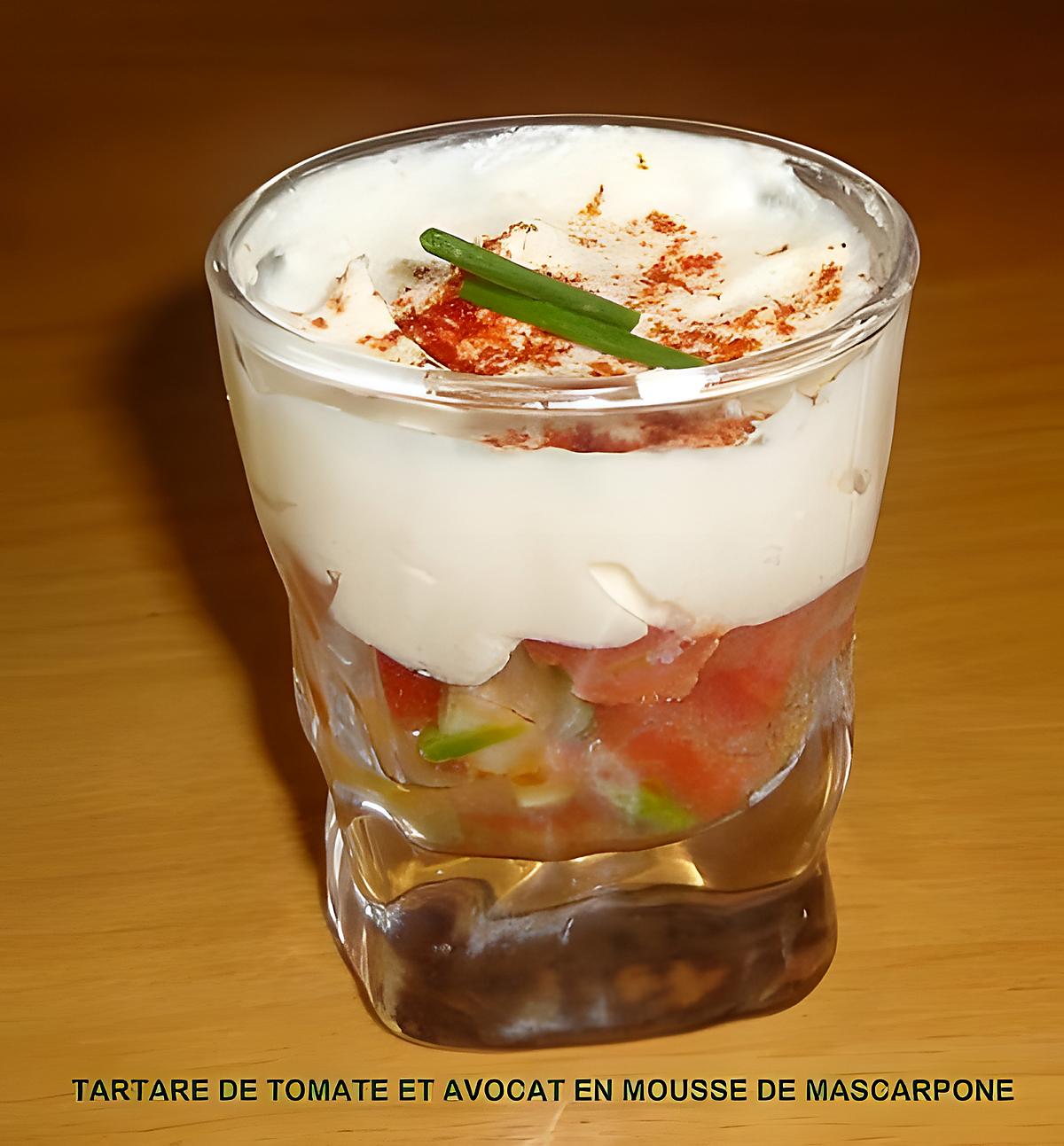 recette TARTARE DE TOMATE ET AVOCAT EN MOUSSE DE MASCARPONE