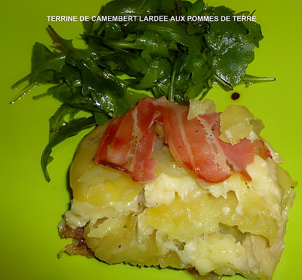 recette TERRINE DE CAMEMBERT LARDEE AUX POMMES DE TERRE