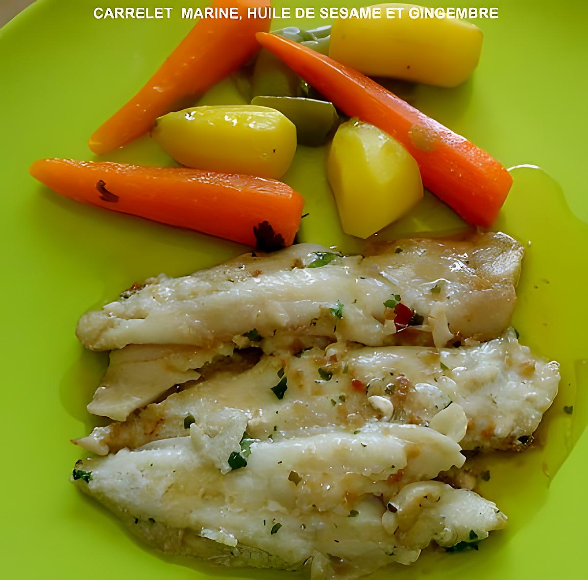 recette CARRELET MARINE, HUILE DE SESAME ET GINGEMBRE