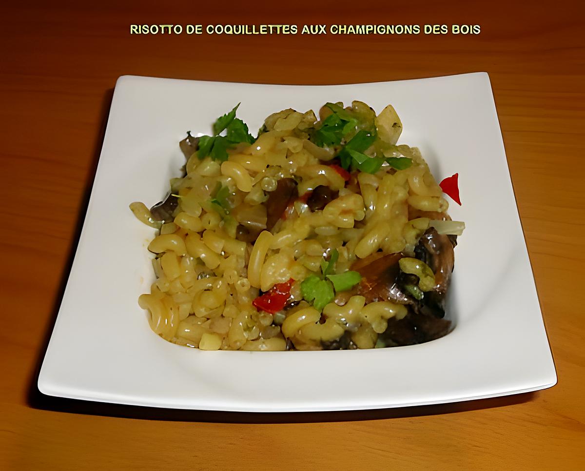 recette RISOTTO DE COQUILLETTES AUX CHAMPIGNONS DES BOIS