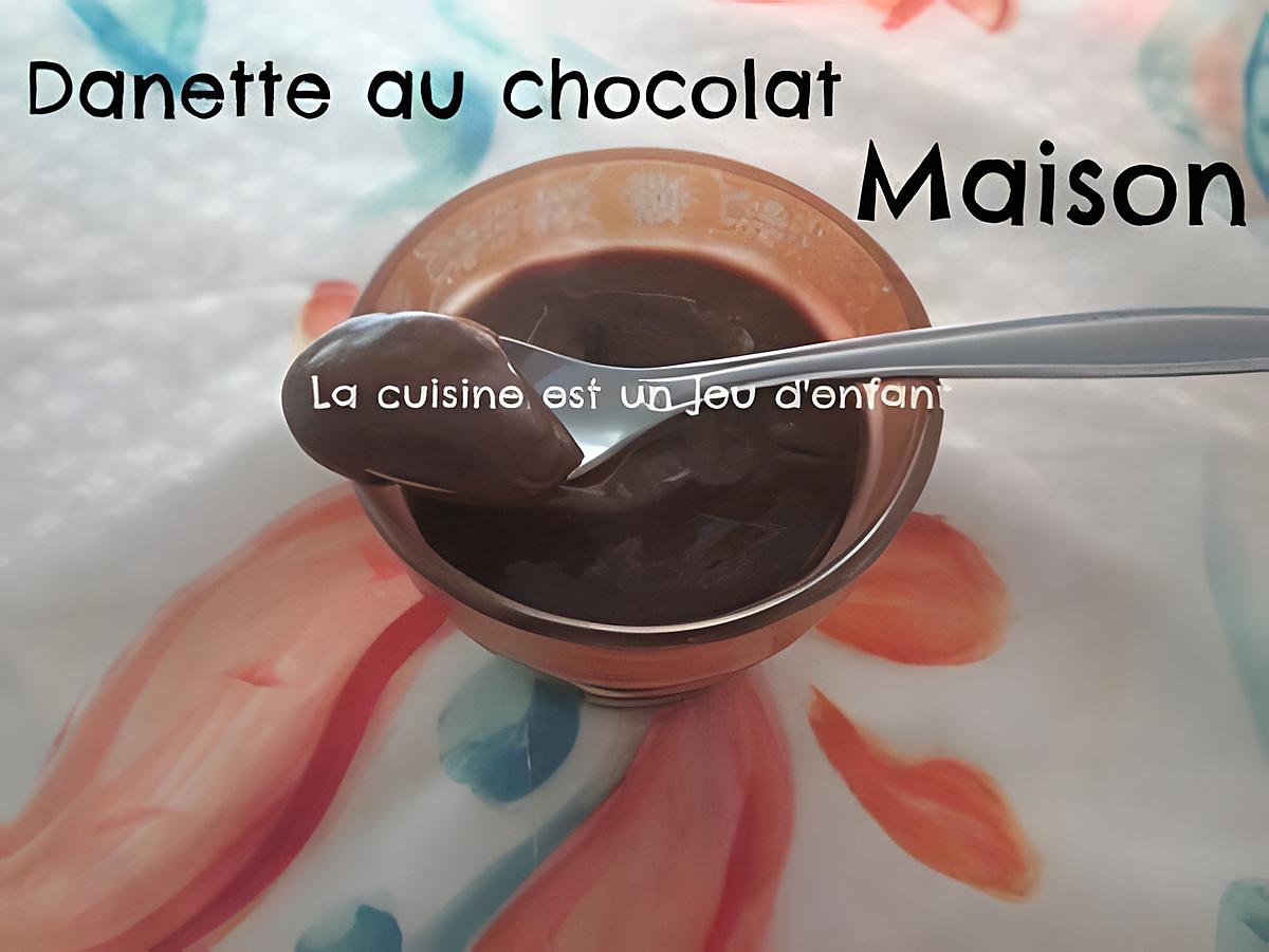 recette Danette au chocolat maison