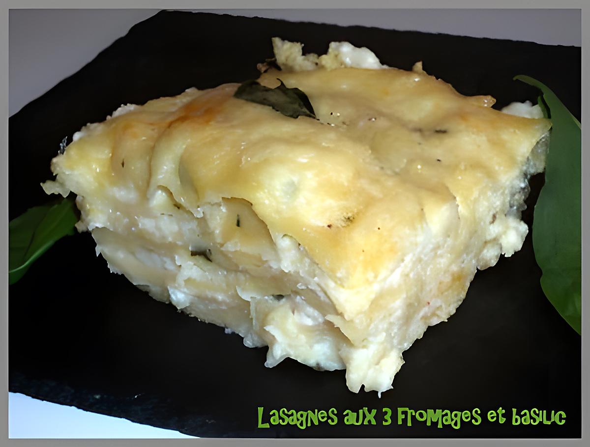 recette LASAGNES AUX 3 FROMAGES ET BASILIC