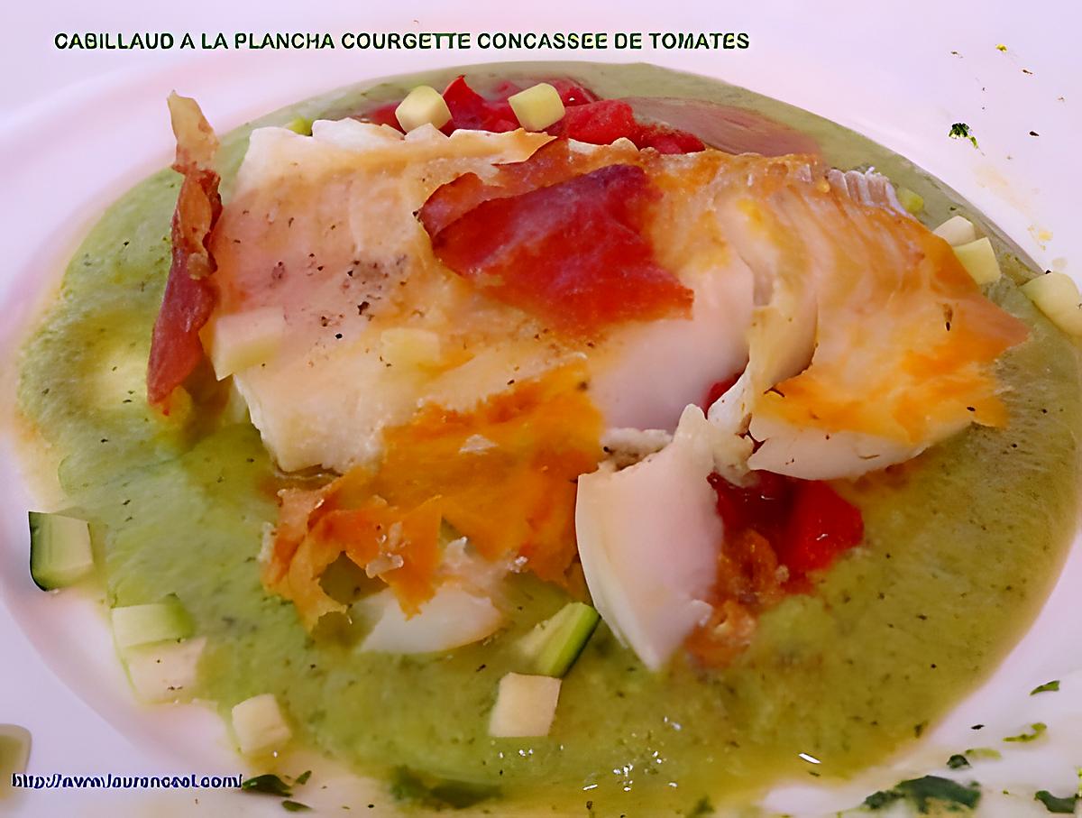 recette CABILLAUD A LA PLANCHA COURGETTE CONCASSEE DE TOMATES