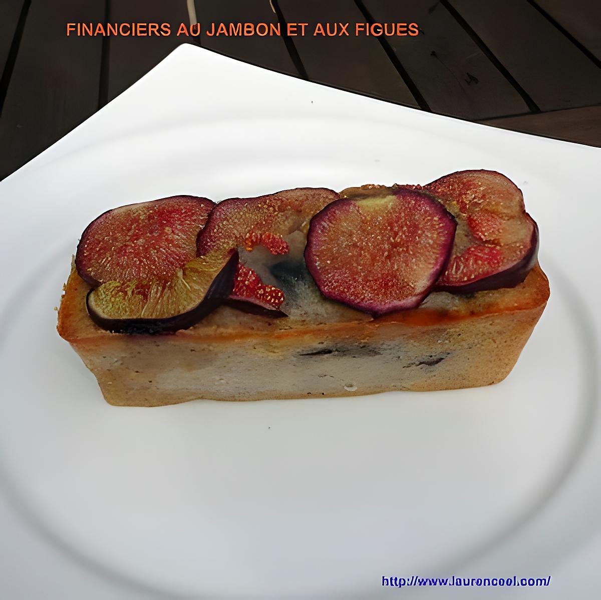 recette FINANCIERS AU JAMBON ET AUX FIGUES