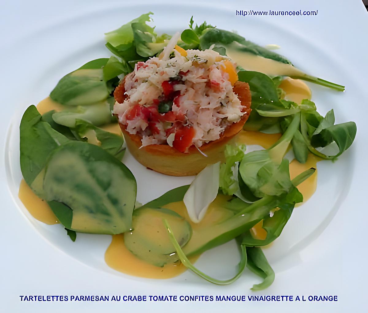 recette TARTELETTES PARMESAN AU CRABE TOMATES CONFITES MANGUE VINAIGRETTE A L ORANGE