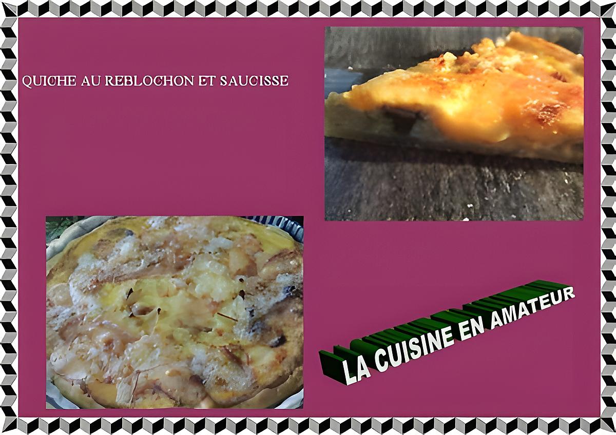 recette Quiche Reblochon et saucisse de Toulouse