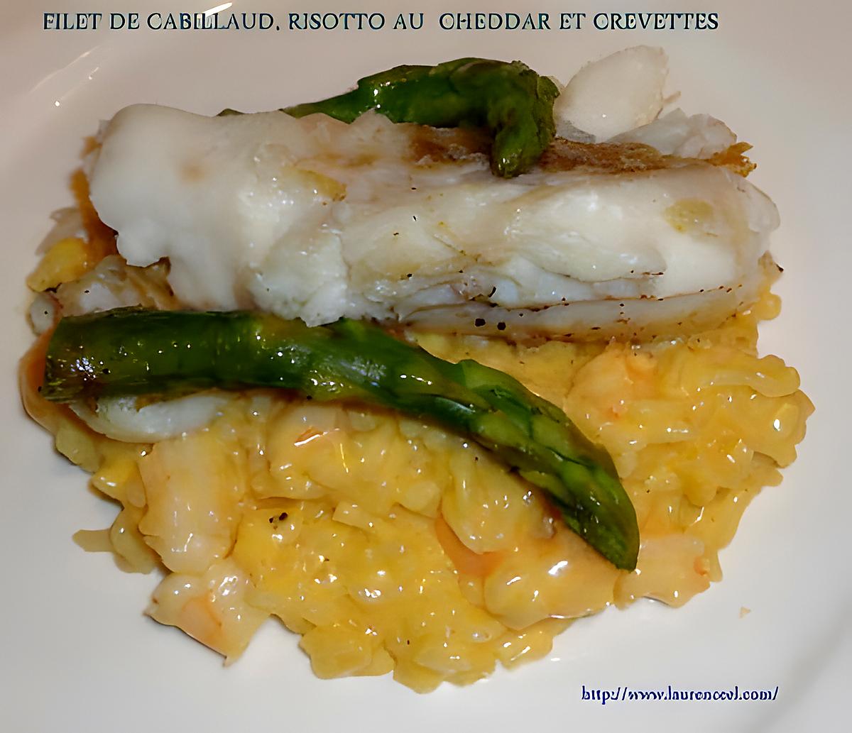 recette FILET DE CABILLAUD, RISOTTO AU CHEDDAR ET CREVETTES