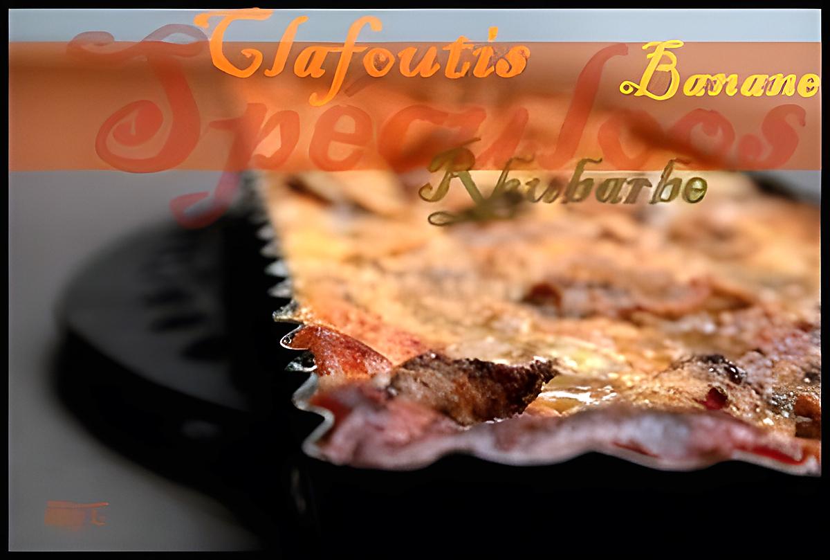 recette ** Clafoutis Trop Top No tarte : rhubarbe - banane - épices ( spéculoos)**