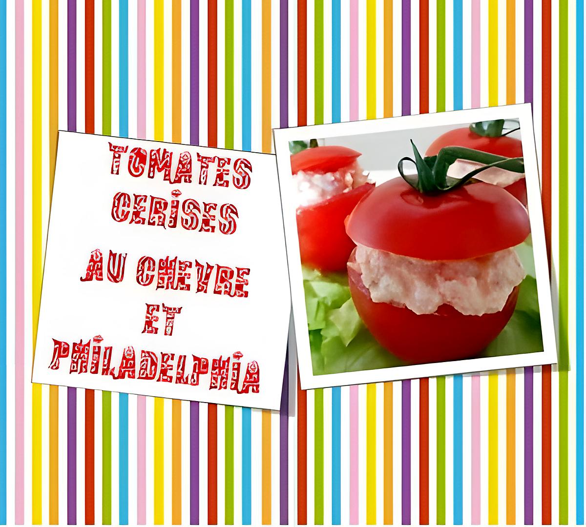 recette Tomates cerises farcies au Chèvre et Philadelphia