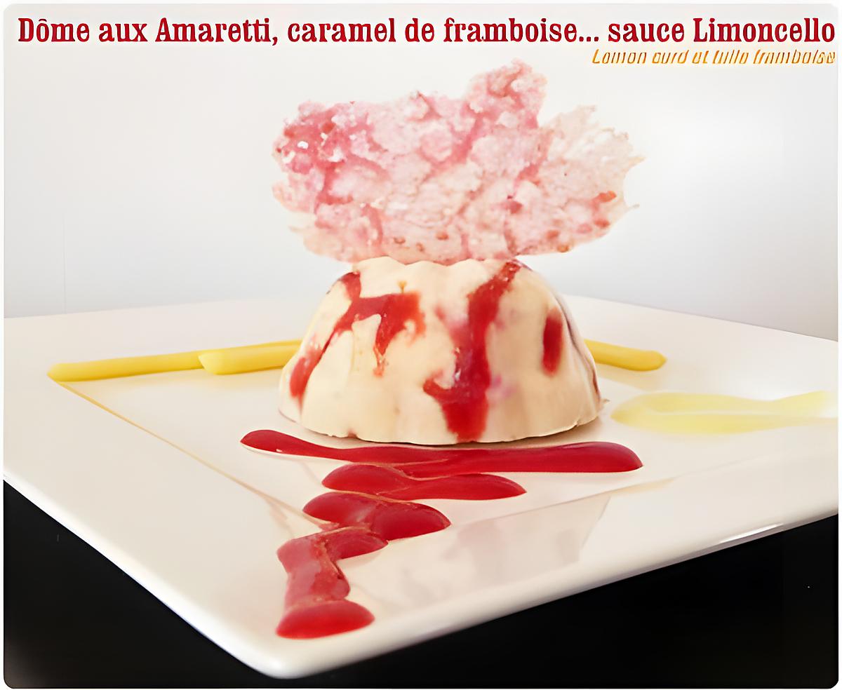 recette Dôme limoncello, caramel de framboise et amaretti