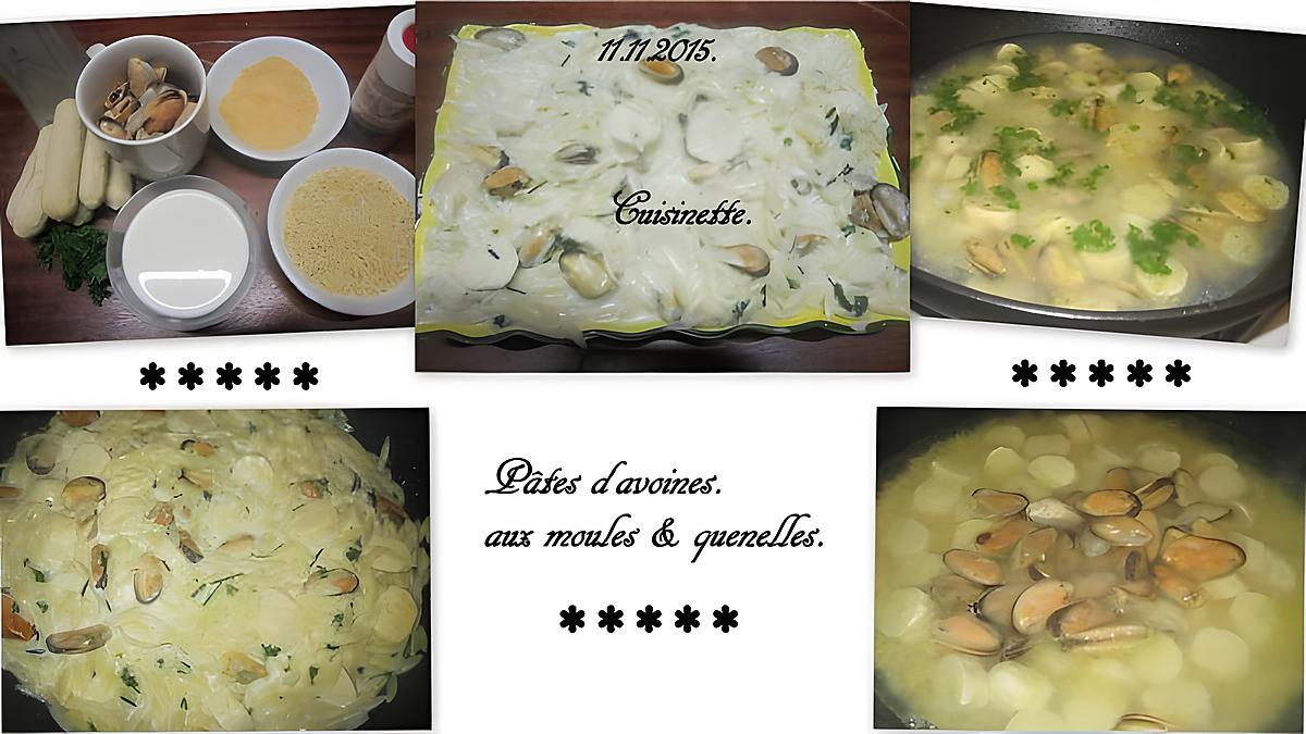 recette Pâtes d'avoine.moules.quenelles.