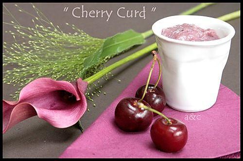 recette ** Crèmes brûlées à la crème de Cerises ( CHERRY CURD)**