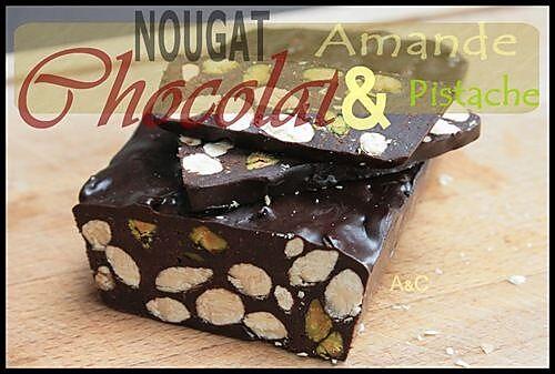 recette ** Du Nougat au chocolat Noir incrusté d' amandes et de pistaches grillées **