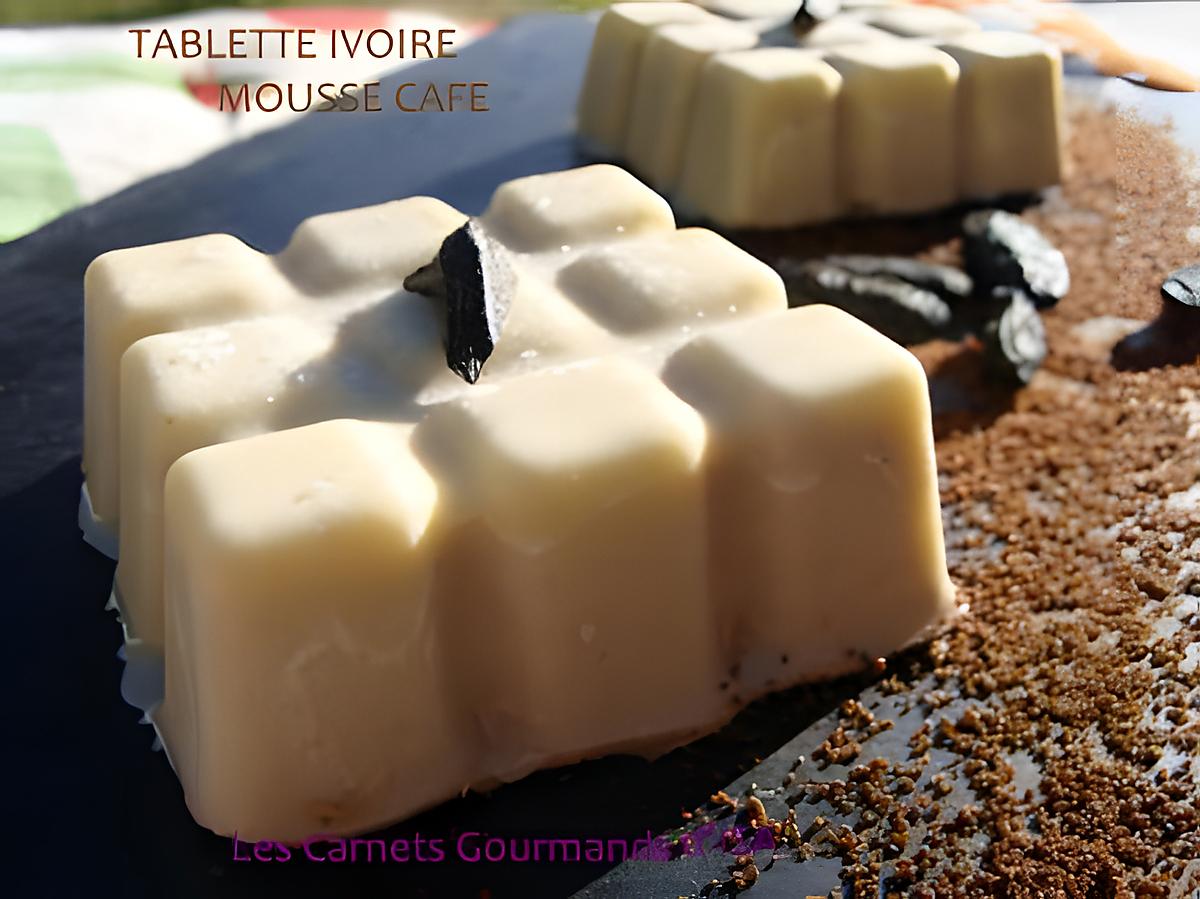 recette MINI TABLETTE IVOIRE MOUSSE CAFE