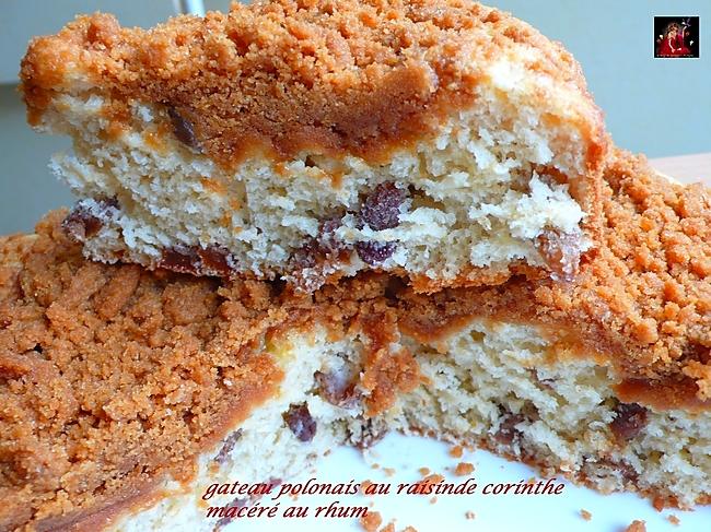 recette Gâteau polonais aux raisins de Corinthe macéré au rhum