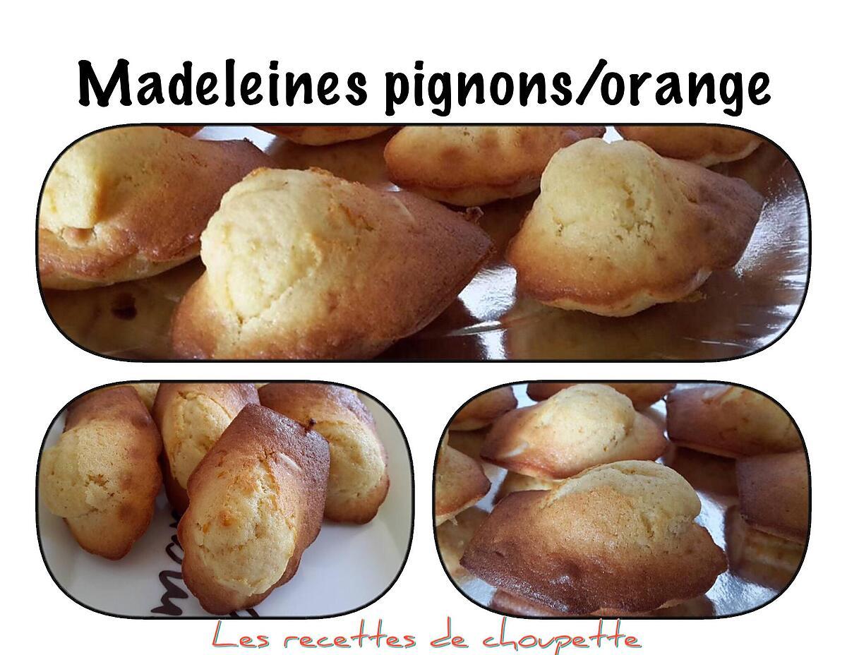 recette Madeleines pignons/orange