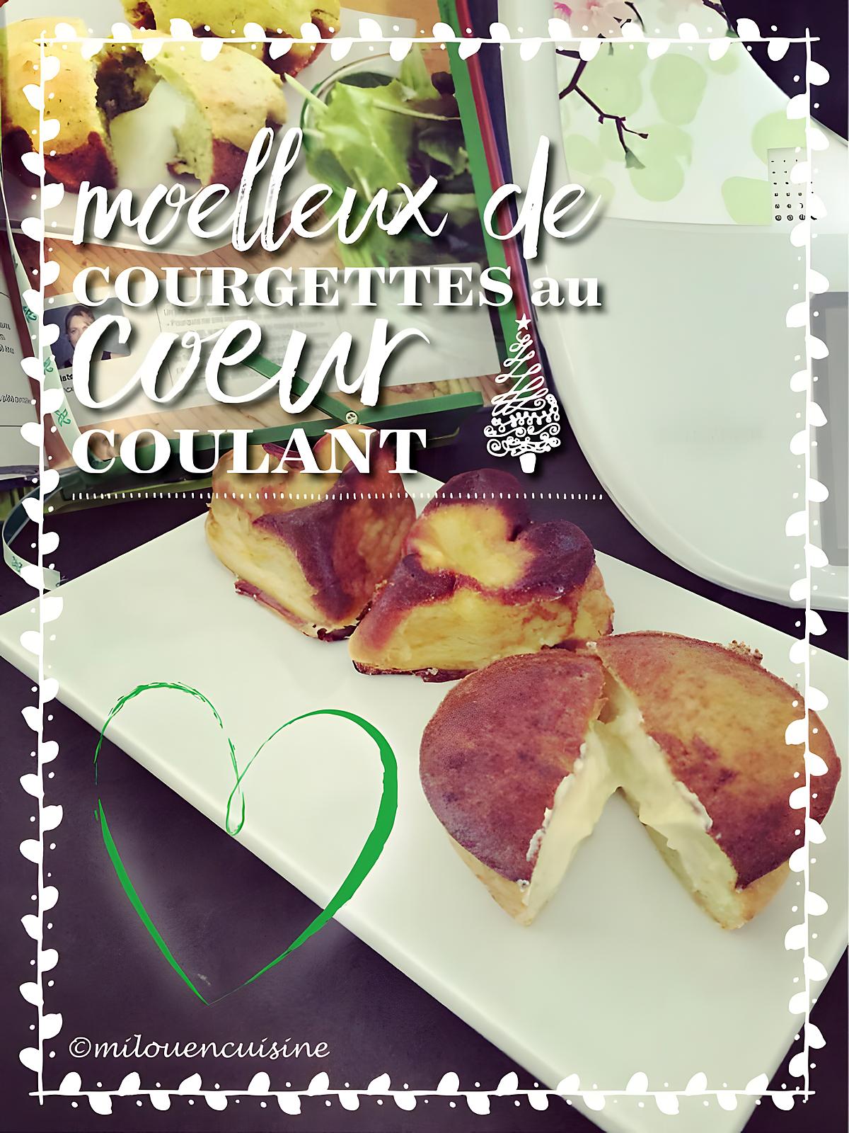 recette Moelleux de courgettes au coeur coulant