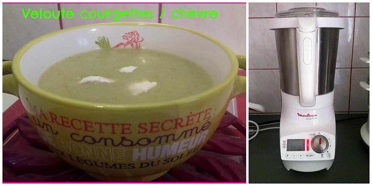 recette VELOUTE DE COURGETTES / CHÈVRE AU Soupe&Co