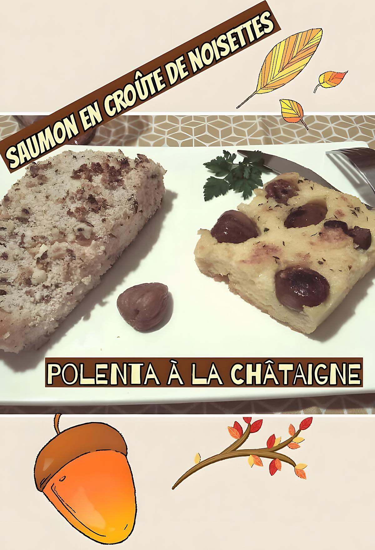 recette Pavé de Saumon en croûte de noisettes, Polenta aux châtaignes et aux herbes.