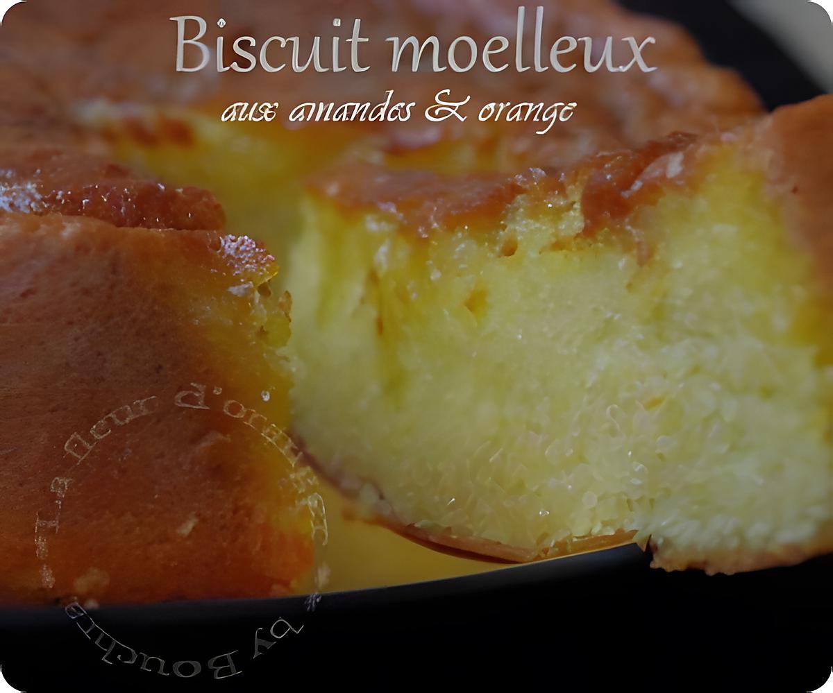 recette Biscuit moelleux aux amandes et oranges