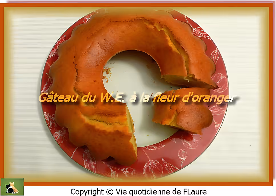 recette Gâteau du W.E. à la fleur d'oranger