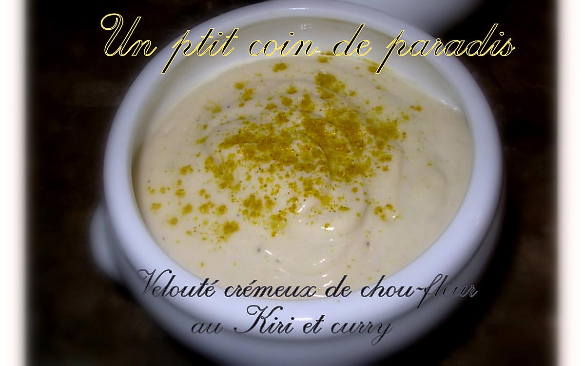 recette Velouté crémeux de chou-fleur au kiri et curry