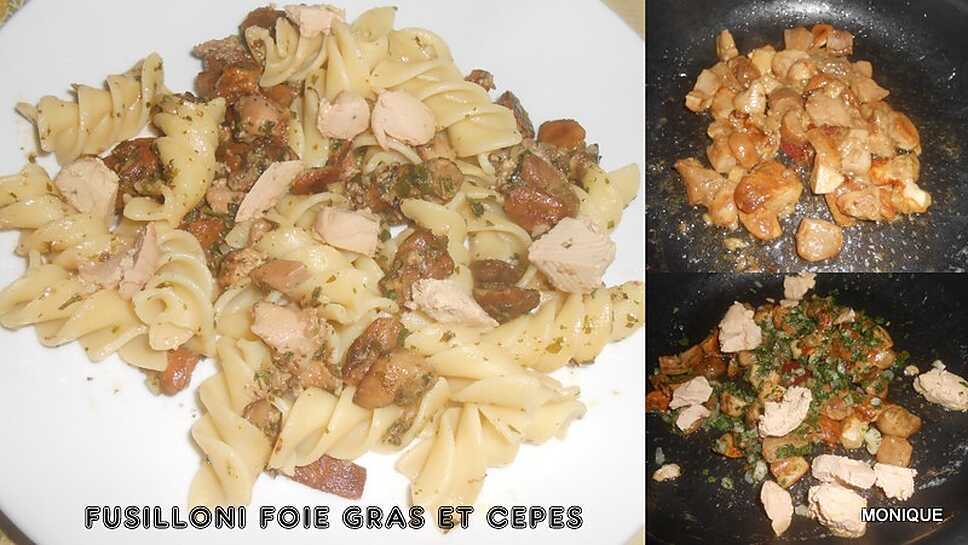 recette FUSILLONI FOIE GRAS ET CEPES