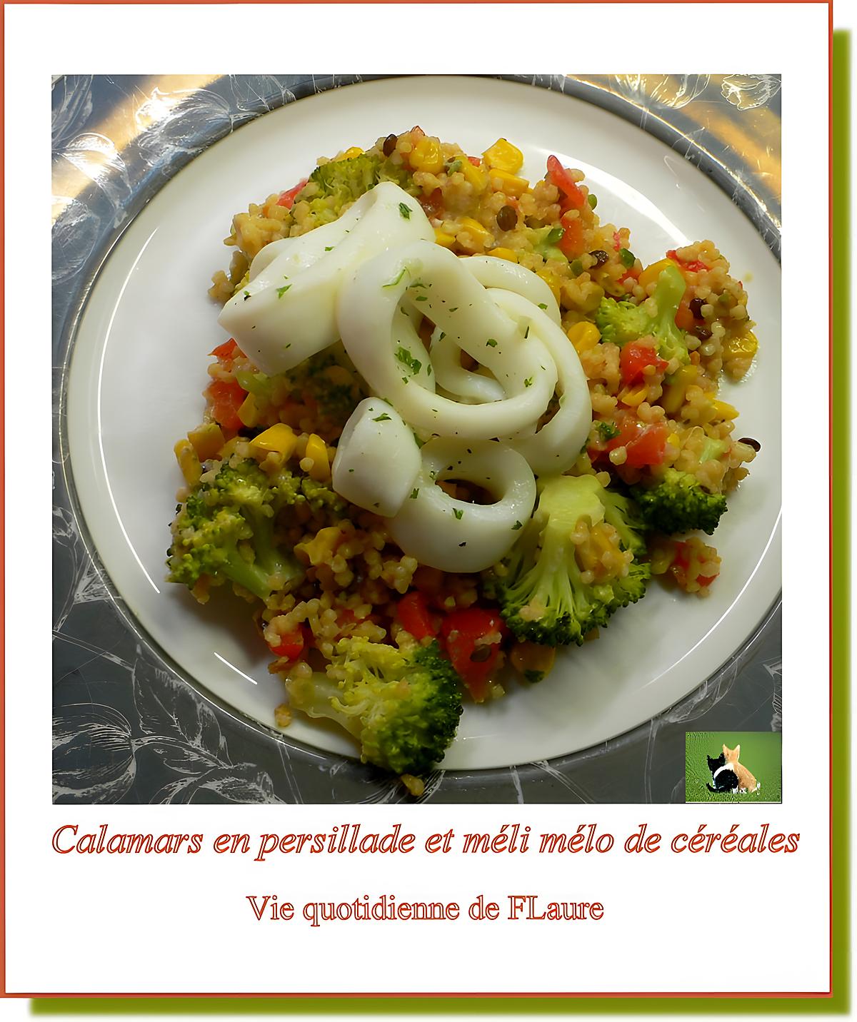 recette Calamars en persillade, méli-mélo de céréales et légumes