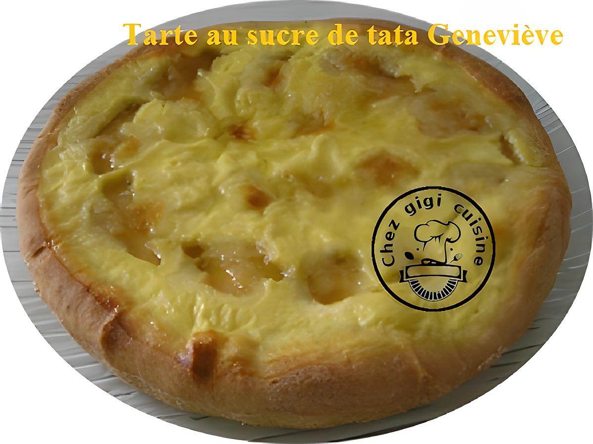 recette TARTE AU SUCRE DE Tata Geneviève