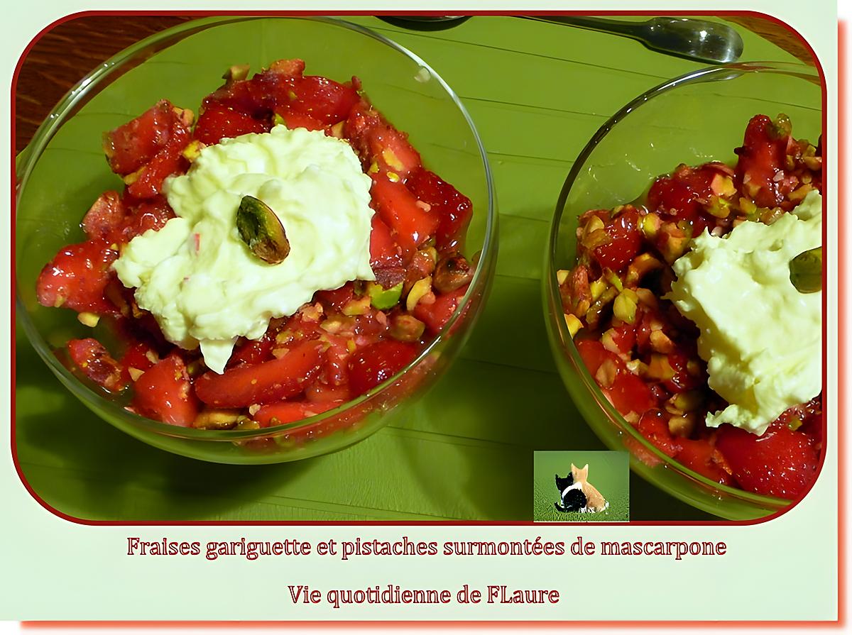 recette Fraises gariguette et pistaches surmontées de mascarpone