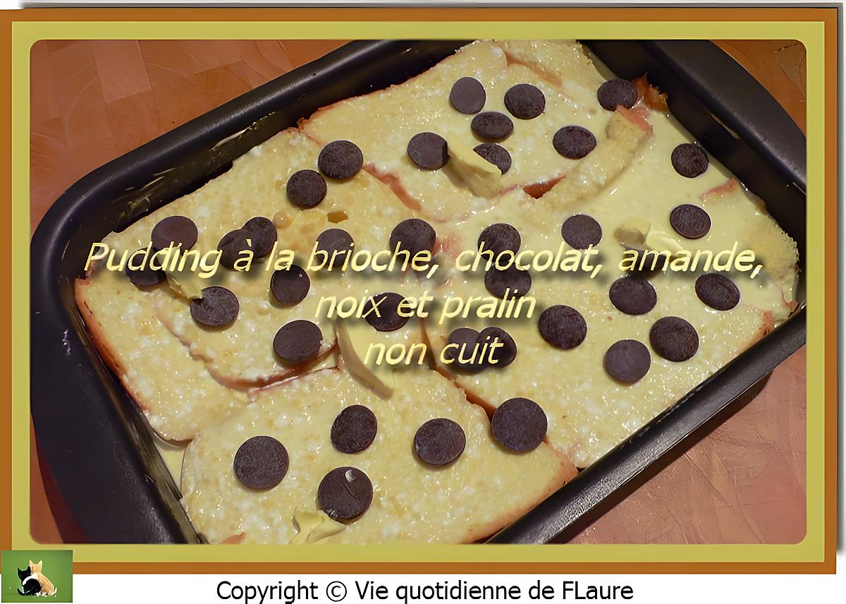 recette Pudding à la brioche, chocolat, amande, noix et pralin