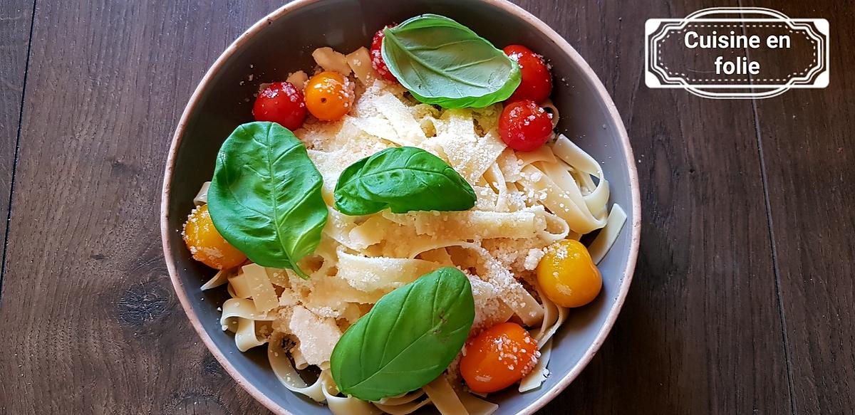 recette Tagliatelles maison ,tomates-basilic-parmesan , il en faut peu pour se faire plaisir !..