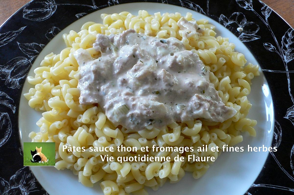 recette Pâtes sauce thon et fromage ail et fines herbes