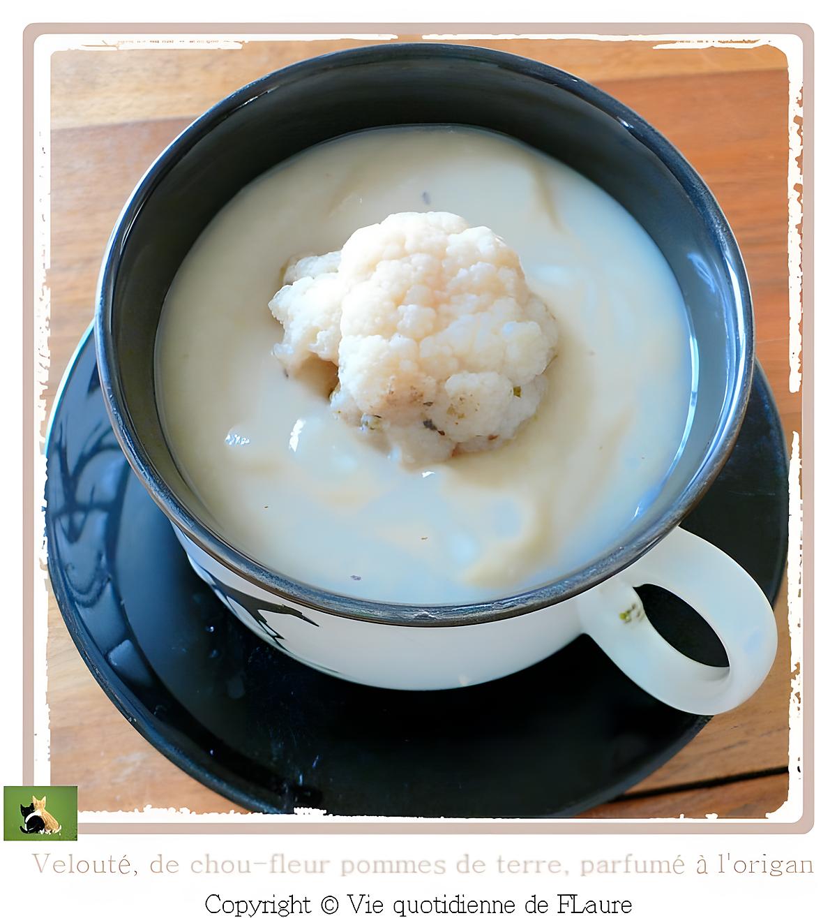 recette Velouté, chou-fleur pommes de terre, parfumé à l'origan