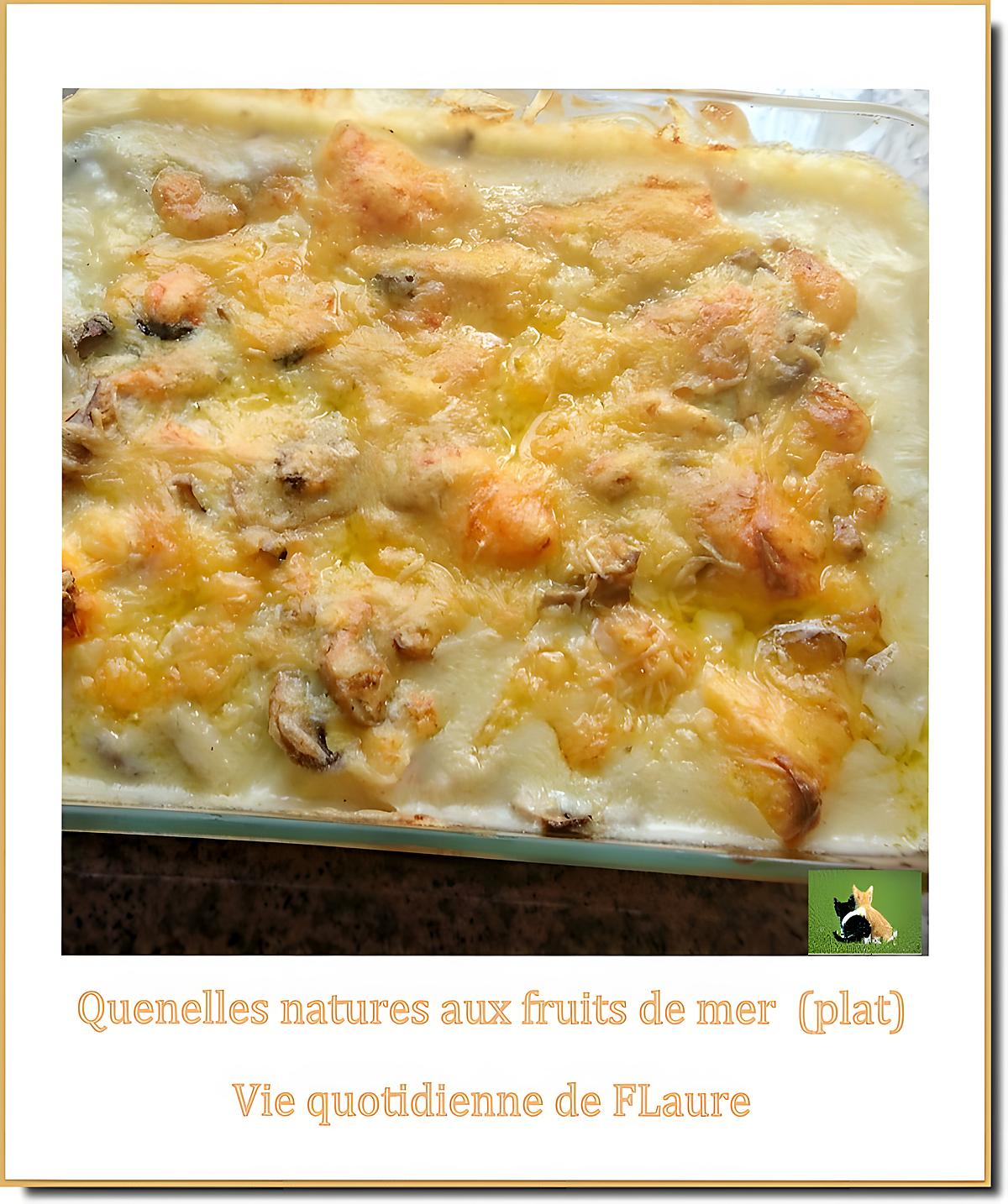 recette Quenelles natures aux fruits de mer