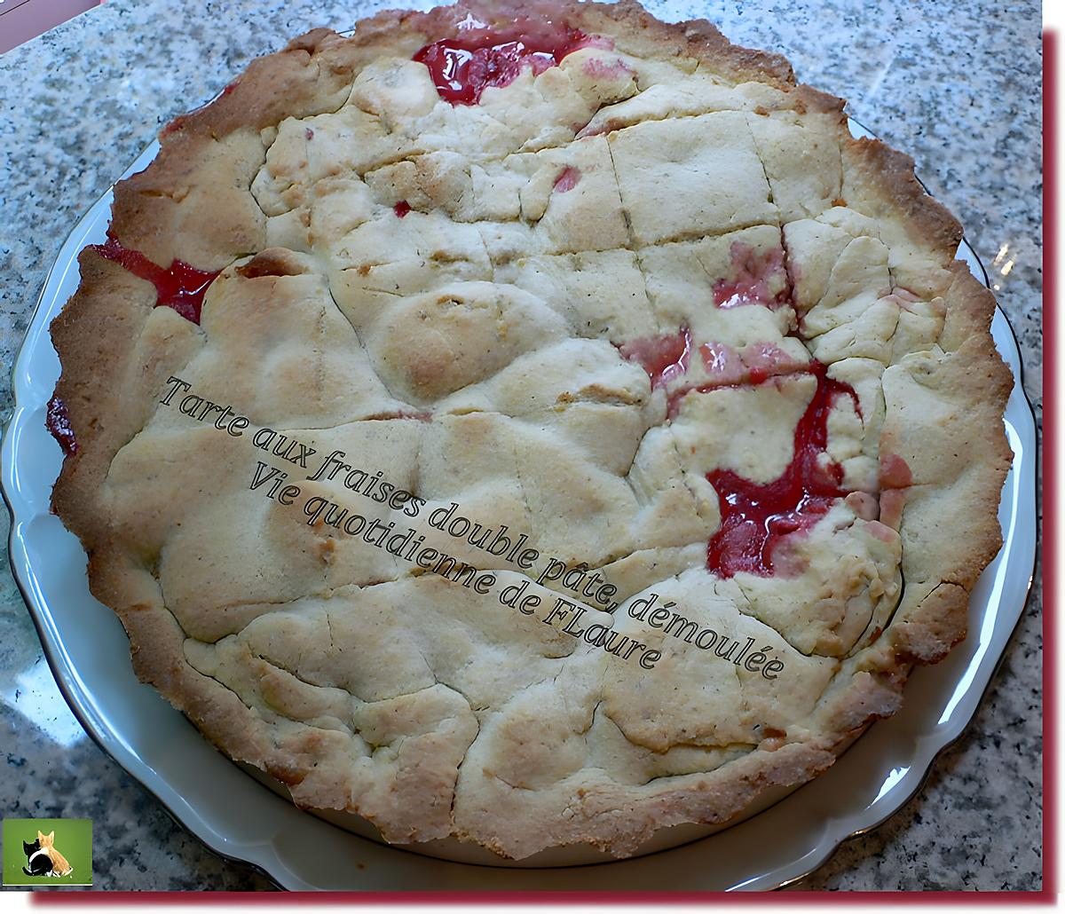 recette Tarte aux fraises double pâte