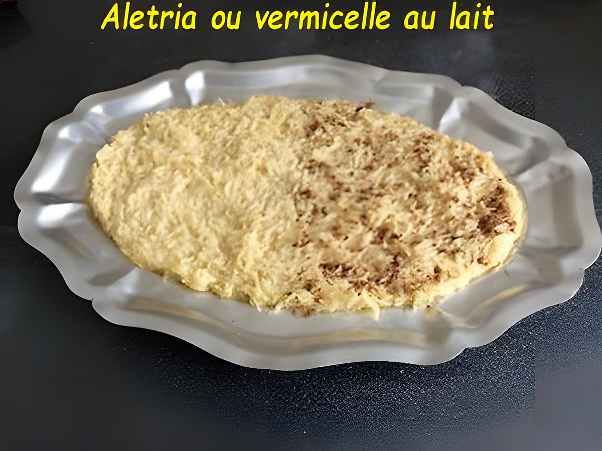 recette alétrias ou vermicelle au lait