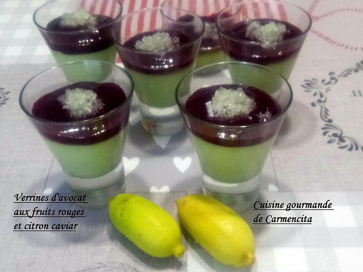 recette Verrines de panna cotta d'avocat aux fruits rouges et citron caviar