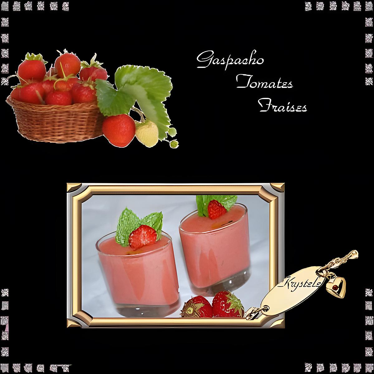 recette *GASPACHO TOMATE / FRAISE*