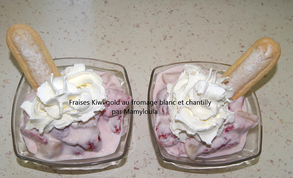 recette Fraises Kiwi gold au fromage blanc et chantilly