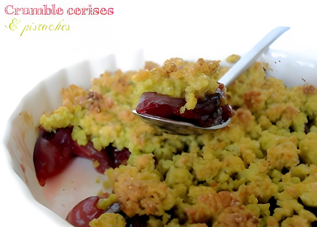 recette Crumble Cerises & Pistaches