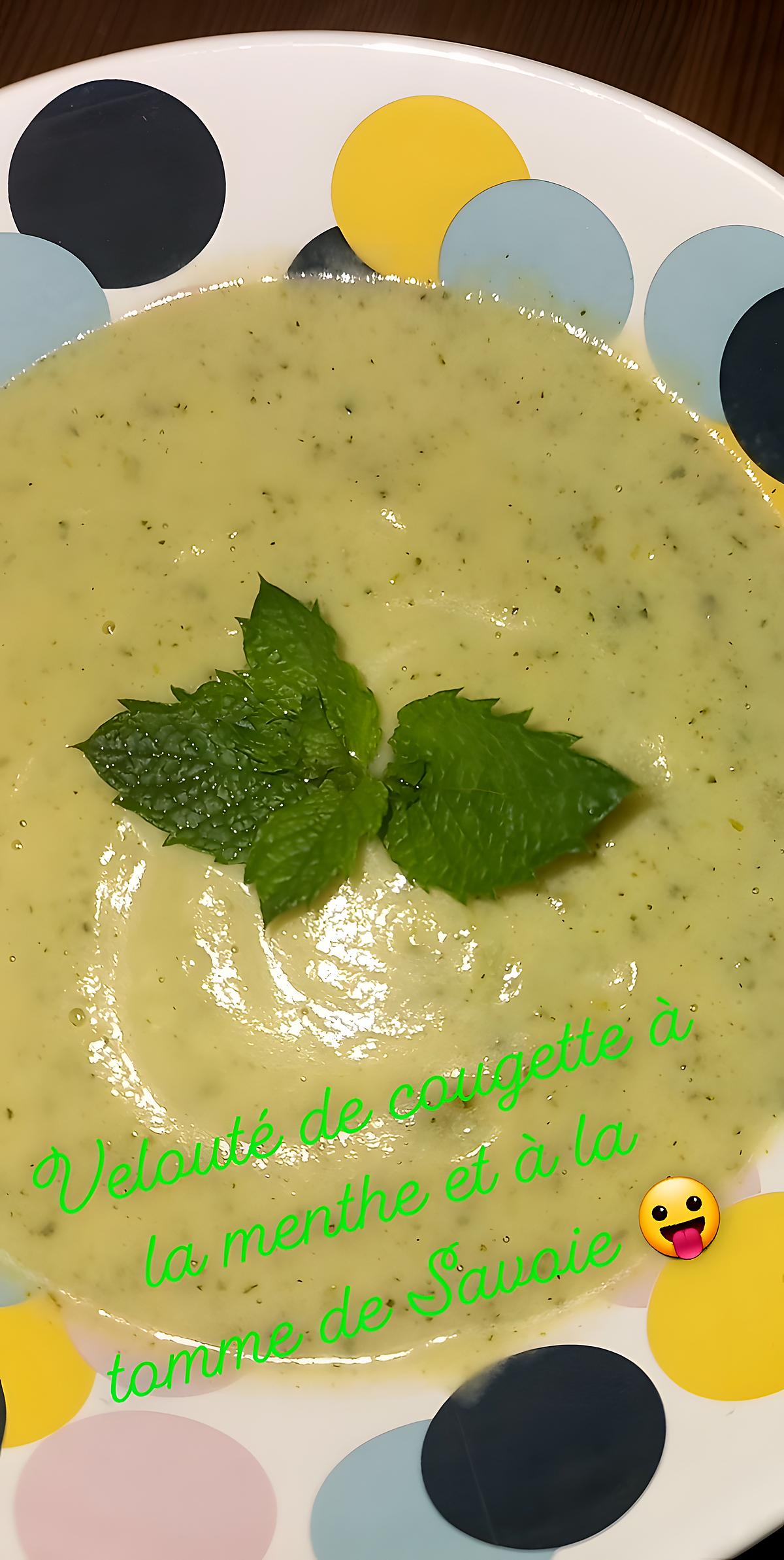 recette Velouté de cougette à la menthe et à la tomme de Savoie